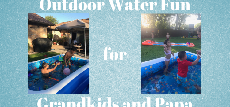 Outdoor Water Fun for Grandkids and Papa - Enter the Portable Tankless Water Heater