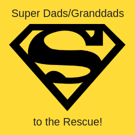 Super Dads and Granddads to the Rescue